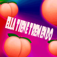 Ella Tiene Tremendo - Tremendo
