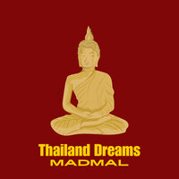 Thailand Dreams - MadMal