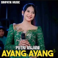 Ayang ayang - Putri Anjani & SIMPATIK MUSIC