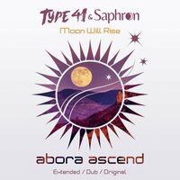 Moon Will Rise - Type 41 & Saphron