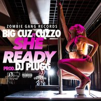 She Ready - Big Cuz & Cuzzo