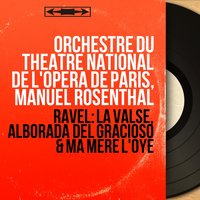 Ma mère l'Oye, M. 62: Les entretiens de la Belle et de la Bête. Mouvement de valse. Modéré - Interlude No. 2 - Orchestre du Théâtre National de l'Opéra de Paris & Морис Равель