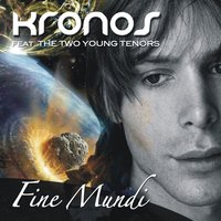 Fine mundi - Kronos & The Two Young Tenors