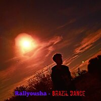 Brazil Dance - Rallyousha