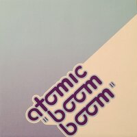 Boom Boom - Atomic