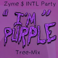I'm Purple - Zyme & INTL Party