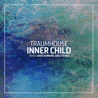 Inner Child - Traumhouse & Santo Adriano