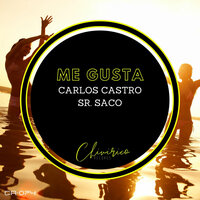 Me Gusta - Carlos Castro & Sr. Saco