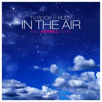 In The Air - TV Rock & Rudy & Axwell