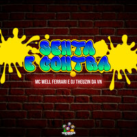 Senta e Contrai - DJ Theuzin da VN & MC Well Ferrari