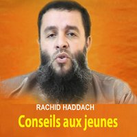 Conseils aux jeunes, Pt.2 - Rachid Haddach