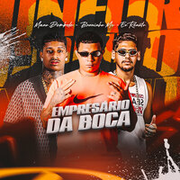 Empresário da Boca - Bruninho Mc & Mano Dembele & Eo Renato