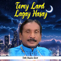Terey Lard Lagay Hasay - Talib Hussain Dard