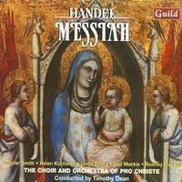 The Messiah, HWV 56: Part Three - The Trumpet Shall Sound - Георг Фридрих Гендель & Timothy Dean & Neil MacKie & Linda Finnie & Rodney Macann & The Choir and Orchestra of Pro Christe & Jenifer Smith & Helen Kuchared