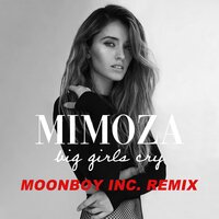 Big Girls Cry - mimoza & Moonboy Inc.