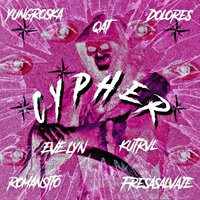 CYPHER - DOLORE$ & Qat & yung roska & Eve Lyn & Kutrvl & Romansito