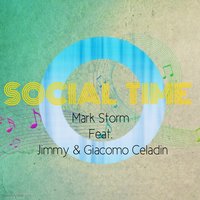 Social Time - 지미 & Mark Storm & GIACOMO CELADIN