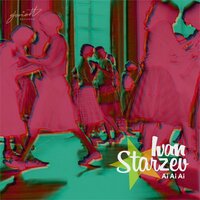 Ai Ai Ai - Ivan Starzev