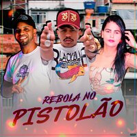 Rebola no Pistolão - Mc bosca & Lais Myrelle & Mc Mingual
