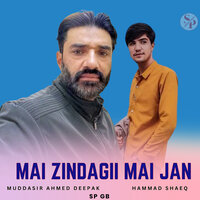 Mai Zindagii Mai Jan - Sp Gb & Hammad Shaeq & Muddasir Ahmed Deepak