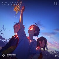 Days of Our Youth - S99 & Dawn曜轩 & Calm Sounds & Sakura records official 樱花记录