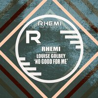 No Good For Me - Rhemi & Louise Golbey