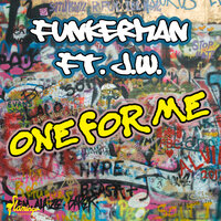 One for Me - Funkerman & J.W.