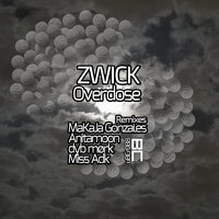 Overdose - Zwick & Makaja Gonzales