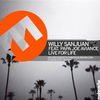 Live for Life - Willy SanJuan & Papa Joe Aviance