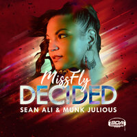 Decided - MissFly & Sean Ali & Munk Julious