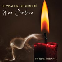 Sevdaluk Dedukleri - Hızır Canbaz