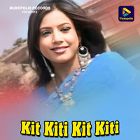 Kit Kiti Kit Kiti - Manoj Sahri