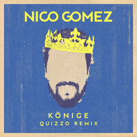 Könige - Nico Gomez & Quizzo