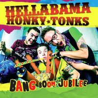 Bang Boom Jubilee - Hellabama Honky Tonks