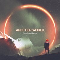 Another World - Complicated People