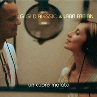 Un cuore malato - Gigi D'Alesio & Lara Fabian