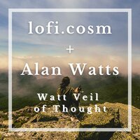 Difference between the map and the territory - Lofi.Cosm & Alan Watts
