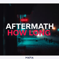 How Long - Aftermath