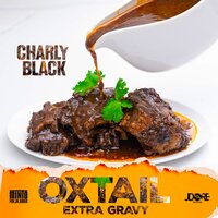 Oxtail "Extra Gravy" - Charly Black