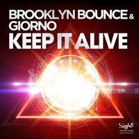 Keep It Alive - Brooklyn Bounce & Giorno & Hamburg Bounce