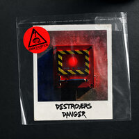 Danger - Destroyers