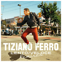 Lento/Veloz - Tiziano Ferro & Gianluca Carbone