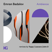 Ambience - Emran Badalov & Toppy