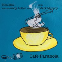 Aiming at the Moon - Tina May & Andy Lutter Trio