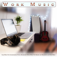Concentration Guitar Music For Work - Work Music & Music for Working & Focus & Work