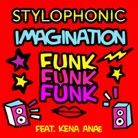 Imagination Funk Funk Funk - Stylophonic & Kena Anae