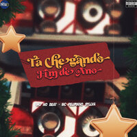 Tá Chegando Fim de Ano - WG No Beat & Mc Felipinho Syllva