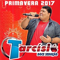 Quase - Tarcísio Doce Sedução