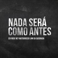 Nada Será Como Antes - Edi Rock & Ney Matogrosso & Linn da Quebrada