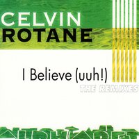 I Believe - Celvin Rotane